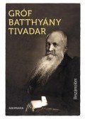 Gróf Batthyány Tivadar - Beszámolóm