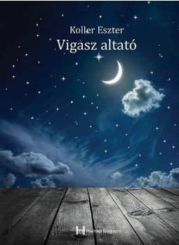 Koller Eszter - Vigasz altató Koller Eszter - Vigasz altató, null 2017 antikvár könyv