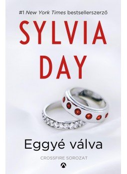 Sylvia Day - Eggyé válva Sylvia Day - Eggyé válva, Budapest 2017 antikvár könyv