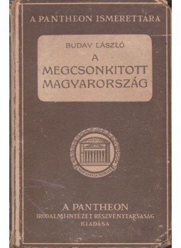 Buday László - A megcsonkitott Magyarország, Budapest 1921 antikvár könyv