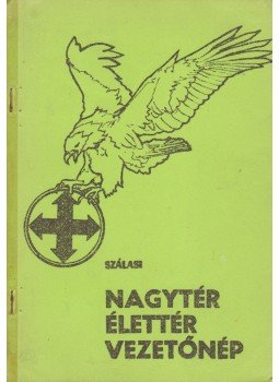 Szálasi Ferenc - Nagytér, élettér, vezetőnép Szálasi Ferenc - Nagytér, élettér, vezetőnép, Sydney 1982 antikvár könyv