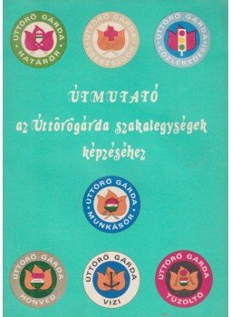 Nagy Sándor, Sterl István - Útmutató az Úttörőgárda szakalegységek képzéséhez, Budapest 1983 antikvár könyv