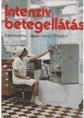Forgács István,Jakab Tivadar,Dr. Lencz László - Intenzív betegellátás