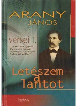 Arany János - Letészem a lantot,  2008 antikvár könyv