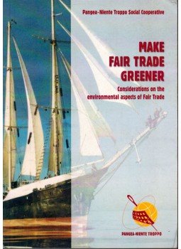 Eleonora Dal Zotto, Chiara Spadaro, Claudia Piacenza, Gaga Pignatelli - Make Fair Trade Greener: Considerations on the environmental aspects of Fair Trade, Rome 2008 antikvár könyv
