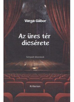 Varga Gábor - Az üres tér dicsérete Varga Gábor - Az üres tér dicsérete, Kolozsvár 2017 antikvár könyv