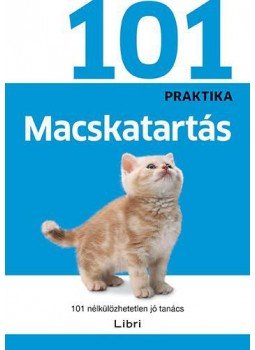 - Macskatartás - 101 nélkülözhetetlen jó tanács - Macskatartás - 101 nélkülözhetetlen jó tanács, null 2017 antikvár könyv