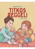 Vadadi Adrienn - Titkos reggeli - családi mesék