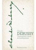 CLAUDE DEBUSSY - Összegyűjtött írások és beszélgetések