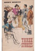Bret Harte - Three Stories