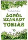 Timothée de Fombelle - Ágról szakadt Tóbiás