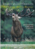 Dr. Zoltán Attila,Dr. Faragó Sándor,dr. Köller Joachim - Természeti-vadászati örökségünk - Our Natural.Hunting Heritage
