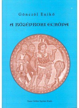 Gönczöl Enikő - A középkori Európa,  1993 antikvár könyv