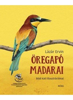 Lázár Ervin - Öregapó madarai Lázár Ervin - Öregapó madarai, Budapest 2017 antikvár könyv