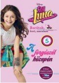 Disney - Soy Luna 5. - A forgószél közepén