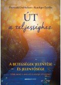 Thorwald Dethlefsen,Rüdiger Dahlke - Út a teljességhez