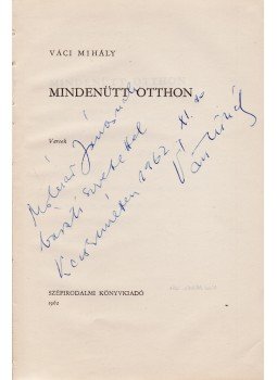 Váci Mihály - Mindenütt otthon. (Dedikált.) Váci Mihály - Mindenütt otthon. (Dedikált.), Budapest 1962 antikvár könyv