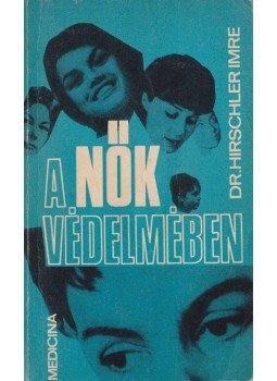 Dr. Hirschler Imre - A nők védelmében, Budapest 1969 antikvár könyv
