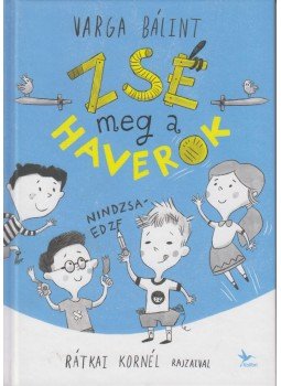 Varga Bálint - Zsé meg a haverok Varga Bálint - Zsé meg a haverok, 2017 antikvár könyv
