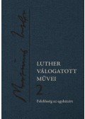 Luther Márton - Luther válogatott művei 2. - Felelősség az egyházért
