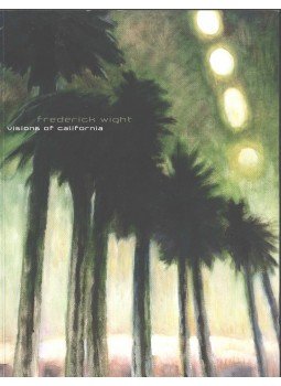Susan C. Larsen, Henry T. Hopkins - Frederick Wight: Visions of California,  2005 antikvár könyv