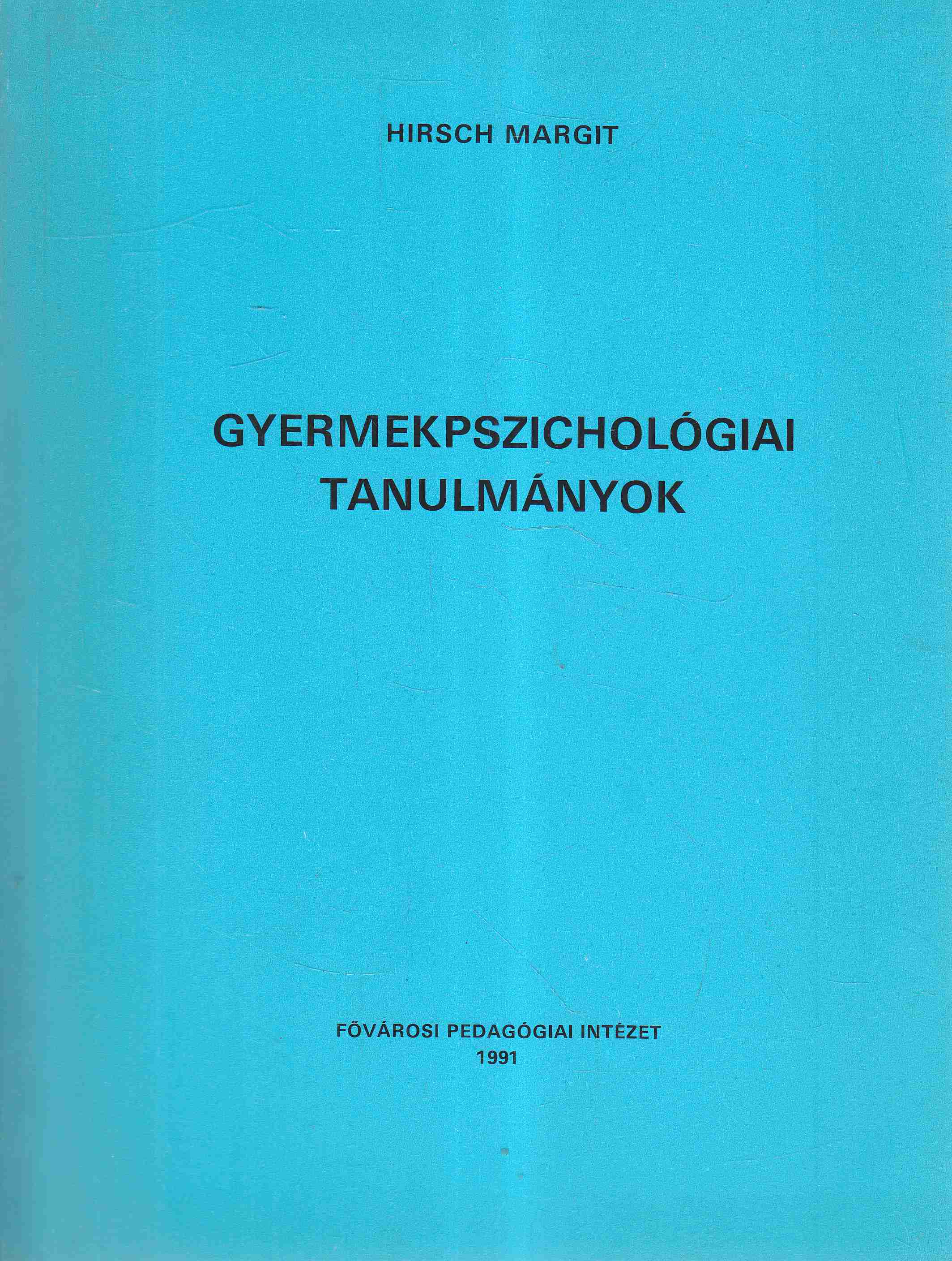 Hirsch Margit - Gyermekpszichológiai tanulmányok,  1991 antikvár könyv