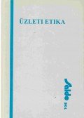 Csurgó Ottóné dr.,Dr. Dominik Gyula,Földesi Tamás,Farkas Péter,Halász Judit,Hajdu Péter,Dr. Kardos Lea,Dr. Pálinkás Jenő,Popper Klára - Üzleti etika