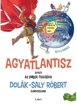 Dolák-Saly Róbert - Agyatlantisz Dolák-Saly Róbert - Agyatlantisz, Budapest 2017 antikvár könyv