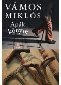 Vámos Miklós - Apák könyve