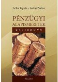 Koltai Zoltán , Zeller Gyula - Pénzügyi alapismeretek - kézikönyv és munkafüzet