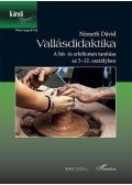 Németh Dávid - Vallásdidaktika - A hit és erkölcstan tanítása az 5-12. osztályban
