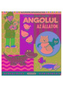 - Szókincsfejlesztés - Az állatok - Szókincsfejlesztés - Az állatok, null 2017 antikvár könyv