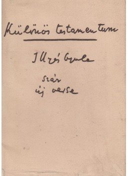 Illyés Gyula - Különös testamentum (dedikált) Illyés Gyula - Különös testamentum (dedikált), Budapest 1977 antikvár könyv