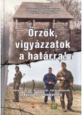 Pósán László , Veszprémy László , Boda József , Isaszegi János - Őrzők, vigyázzatok a határra!