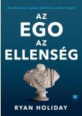 Ryan Holiday - Az ego az ellenség
