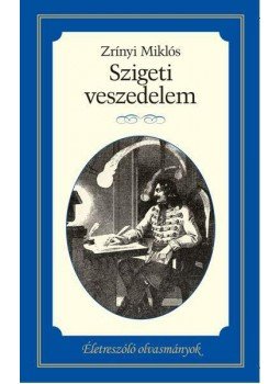 Zrínyi Miklós - Szigeti veszedelem Zrínyi Miklós - Szigeti veszedelem, Budapest 2017 antikvár könyv