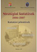 Banczerowski Januszné,Baranyainé Szabó Piroska,Szentpéteri József,Koncz István,Szemenyei István - Stratégiai kutatások 2006-2007