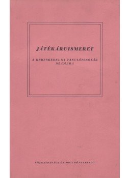Csentes József - Játékáruismeret Csentes József - Játékáruismeret, Budapest 1959 antikvár könyv