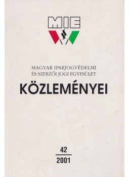 Dr. Bognár Márta (szerk.), Dr. Mándi Attila (szerk.), Dr. Pálos György (szerk.) - Magyar Iparjogvédelmi és Szerzői Jogi Egyesület közleményei 42.,  2001 antikvár könyv