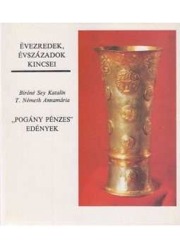 Bíróné Sey Katalin, T. Németh Annamária - "Pogány pénzes" edények Bíróné Sey Katalin, T. Németh Annamária - "Pogány pénzes" edények, Budapest 1990 antikvár könyv