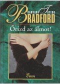 Barbara Taylor BRADFORD - Őrizd az álmot!