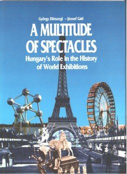 Diószegi György, Gáti József - A Multitude of Spectacles Diószegi György, Gáti József - A Multitude of Spectacles, 1992 antikvár könyv