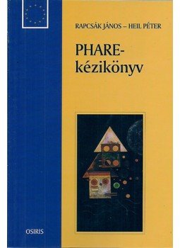 Rapcsák János, Heil Péter - Phare-kézikönyv Rapcsák János, Heil Péter - Phare-kézikönyv, Budapest 2002 antikvár könyv