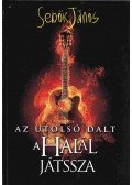 Sebők János - Az utolsó dalt a Halál játssza