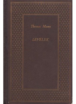 Thomas Mann - Levelek (dedikált) Thomas Mann - Levelek (dedikált), Budapest 1965 antikvár könyv