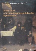 Korinek László - Irányzatok a kriminológiai gondolkodás fejlődésében