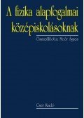 Moór Ágnes - A fizika alapfogalmai középiskolásoknak - Második, bővített kiadás