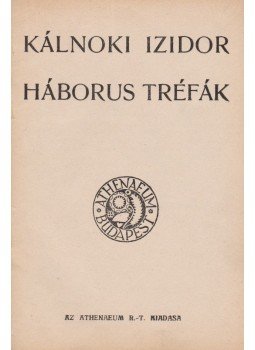 Kálnoki Izidor - Háborús tréfák Kálnoki Izidor - Háborús tréfák, Budapest 1915 antikvár könyv