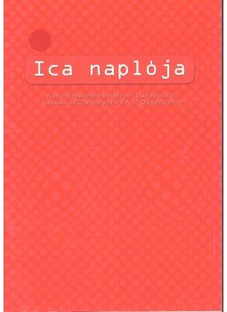 Fehérvári Tamás - Ica naplója 4. szám Fehérvári Tamás - Ica naplója 4. szám, 0 antikvár könyv