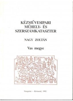Nagy Zoltán - Kézművesipari műhely- és szerszámkataszter,  1992 antikvár könyv